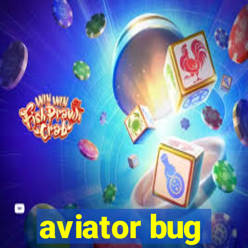 aviator bug